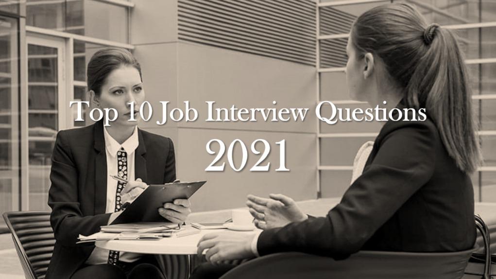 Top 10 Job Interview Questions For 2021