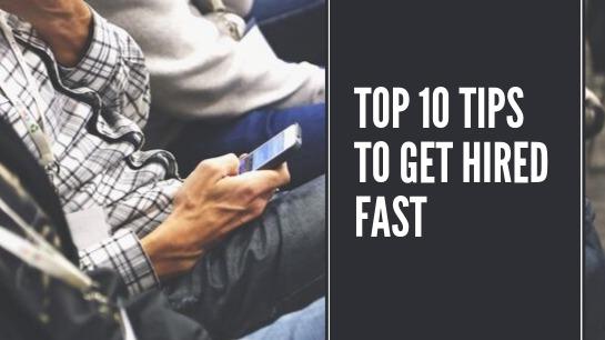 20 Quick Tips to Get Hired Fast