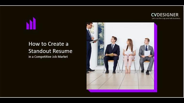 How to Create a Standout Resume in a Competitive Job Market | Professional Resume Writing Services