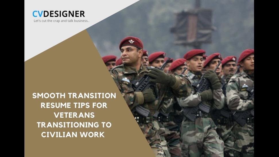 Resume Tips for Veterans Transitioning to Civilian Work - CVDesigner.in