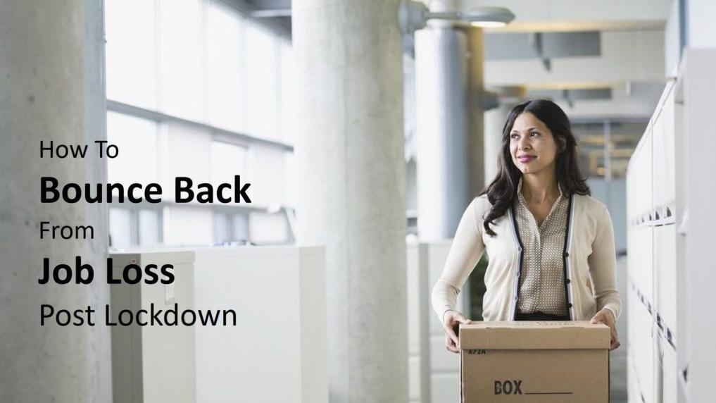 How To Bounce Back From Job Loss Post Lockdown