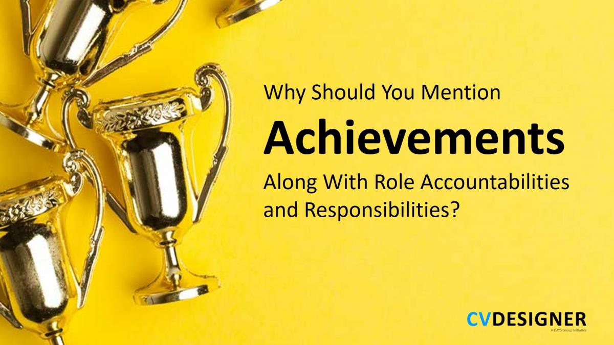 Why Should You Mention Achievements Along With Role Accountabilities and Responsibilities?