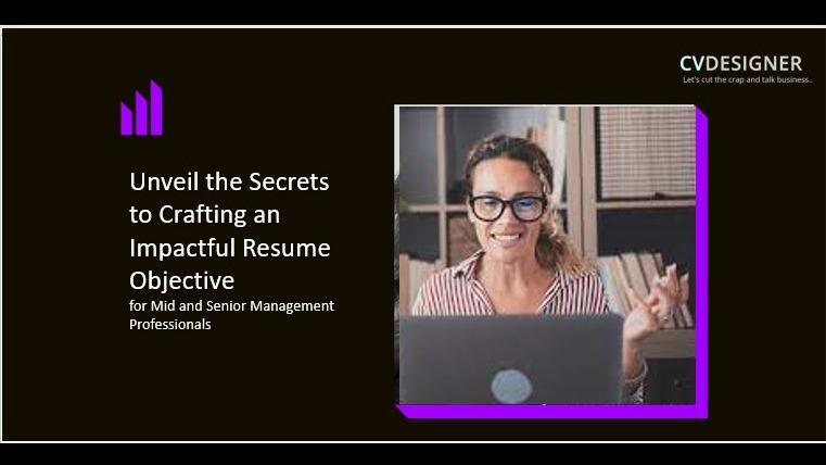 Unveil the Secrets to Crafting an Impactful Resume Objective for Mid and Senior Management Professionals