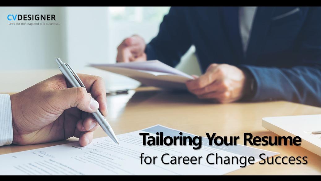 Tailoring Your Resume for Career Change Success