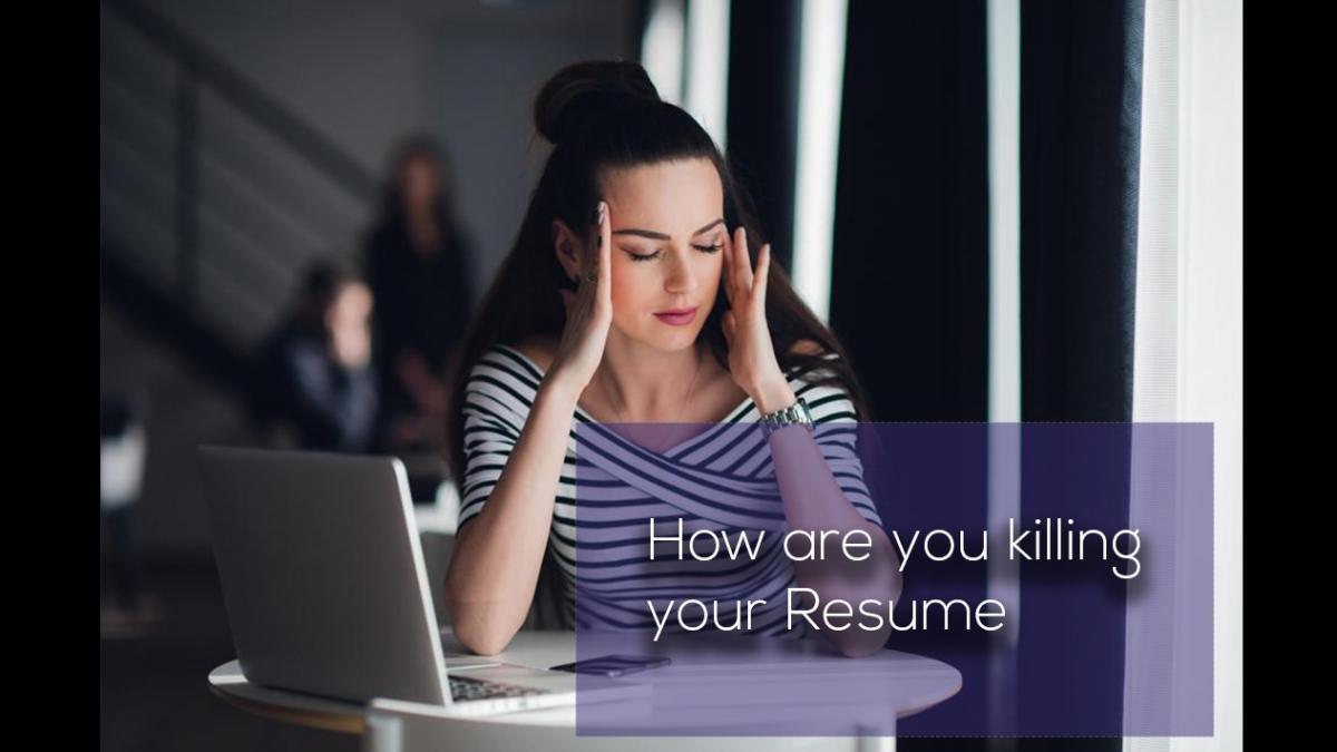 How Are You Killing Your Resume?