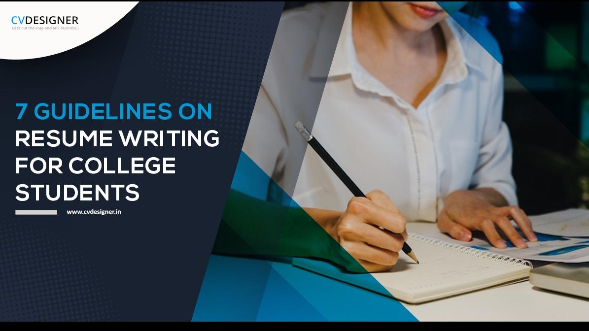 7 GUIDELINES ON RESUME WRITING FOR COLLEGE STUDENTS